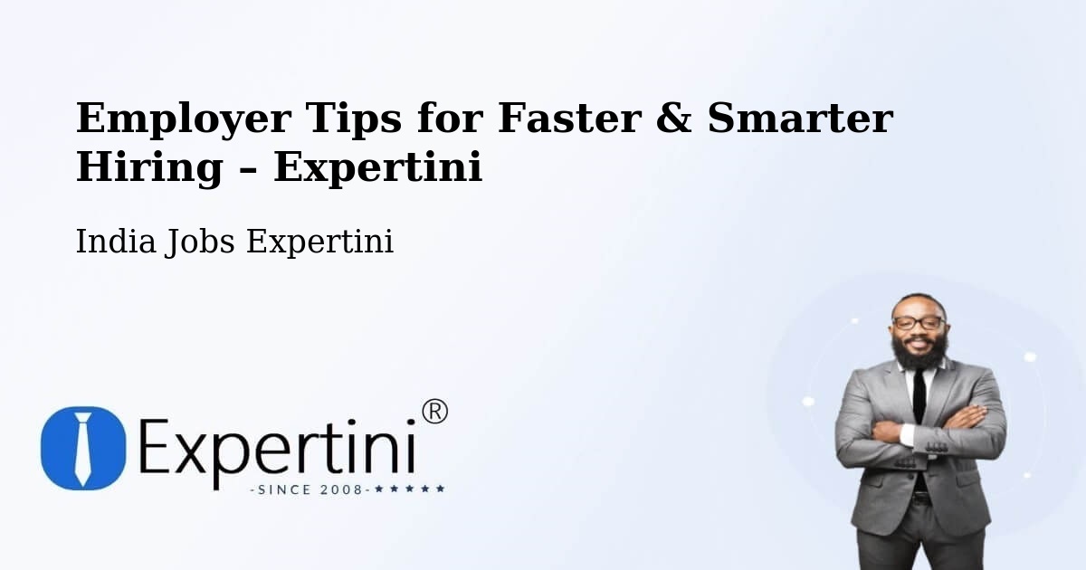 Employer Tips for Hiring & Recruitment – Dhola - Dhola, India Jobs Expertini