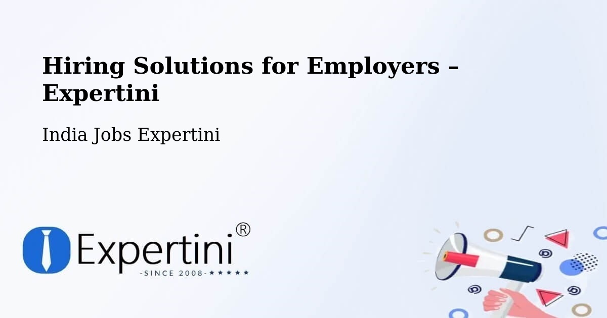 Hiring Solutions for Employers in Dhola - Dhola, India Jobs Expertini