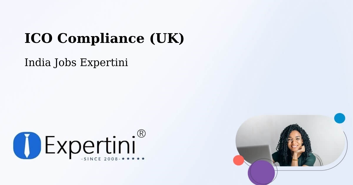 UK Data Protection & ICO Compliance – Dhola - India Jobs Expertini