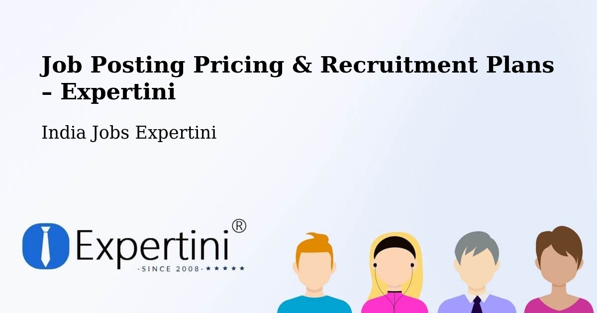 Job Posting Pricing & Recruitment Plans – Dhola - Dhola, India Jobs Expertini